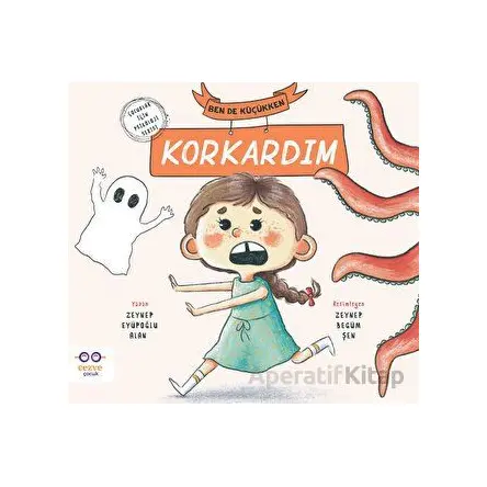 Ben de Küçükken Korkardım - Zeynep Eyüpoğlu Alan - Cezve Çocuk
