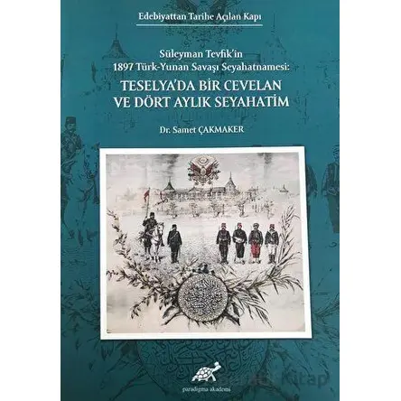 Teselyada Bir Cevelan ve Dört Aylık Seyahatim - Samet Çakmaker - Paradigma Akademi Yayınları