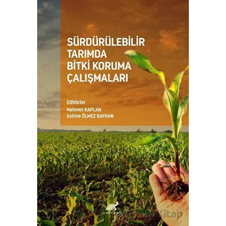 Sürdürülebilir Tarımda Bitki Koruma Çalışmaları - Kolektif - Paradigma Akademi Yayınları