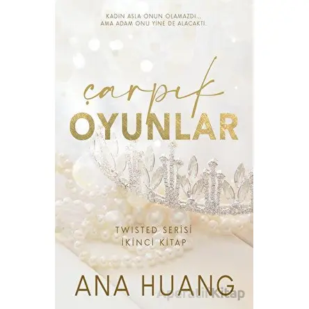 Çarpık Oyunlar - Ana Huang - Martı Yayınları
