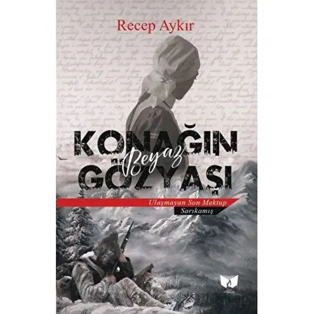 Konağın Beyaz Gözyaşı - Recep Aykır - Ateş Yayınları