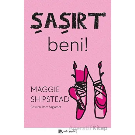 Şaşırt Beni! - Maggie Shipstead - Sander Yayınları