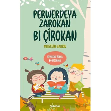 Perwerdeya Zarokan Bi Çirokan - Mıhyedin Nahrin - Nubihar Yayınları
