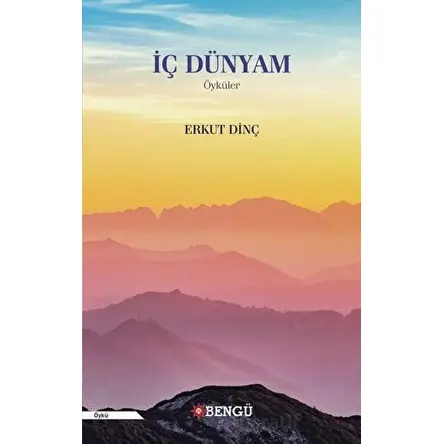 İç Dünyam - Erkut Dinç - Bengü Yayınları