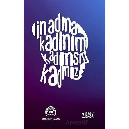 İnadına Kadınım Kadınsın Kadınız - Kolektif - Kekeme Yayınları