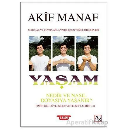 Yaşam Nedir ve Nasıl Doyasıya Yaşanır? - Akif Manaf - Az Kitap
