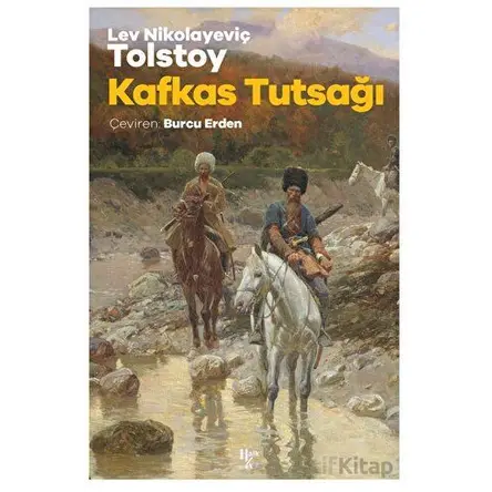 Kafkas Tutsağı - Lev Nikolayeviç Tolstoy - Halk Kitabevi