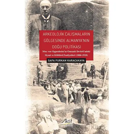 Arkeolojik Çalışmaların Gölgesinde Almanyanın Doğu Politikası