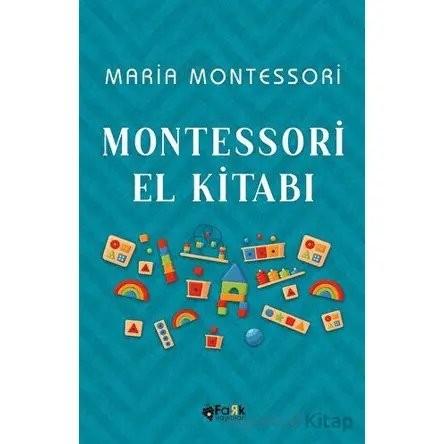 Montessori El Kitabı - Maria Montessori - Fark Yayınları