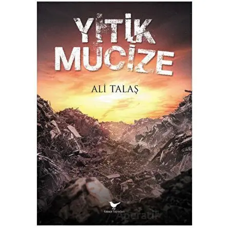 Yitik Mucize - Ali Talaş - Günce Yayınları