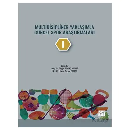 Multidisipliner Yaklaşımla Güncel Spor Araştırmaları - 1 - Kolektif - Gazi Kitabevi