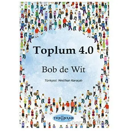 Toplum 4.0 - Bob de Wit - Yeni İnsan Yayınevi