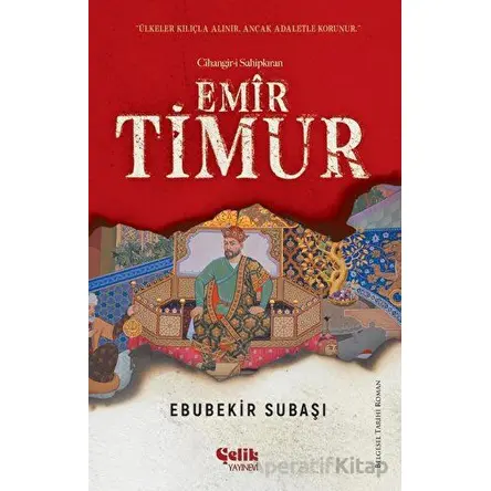 Cihangir-i Sahipkıran - Emir Timur - Ebubekir Subaşı - Çelik Yayınevi