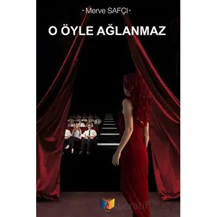 O Öyle Ağlanmaz - Merve Safçı - Ateş Yayınları