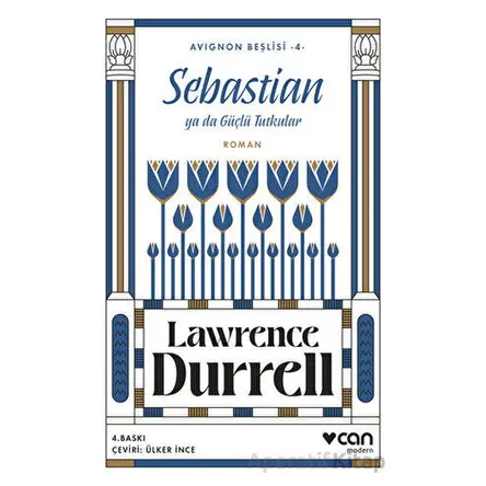 Sebastian ya da Güçlü Tutkular (Avignon Beşlisi 4) - Lawrence Durrell - Can Yayınları