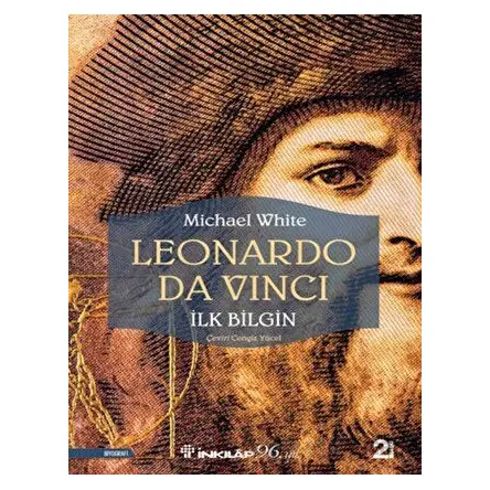 Leonardo Da Vinci - İlk Bilgin - Michael White - İnkılap Kitabevi