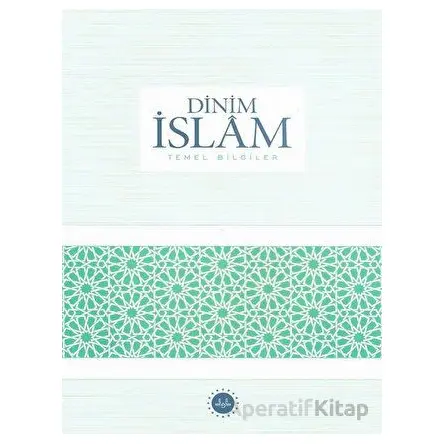 Dinim İslam - Temel Bilgiler - Kolektif - Diyanet İşleri Başkanlığı