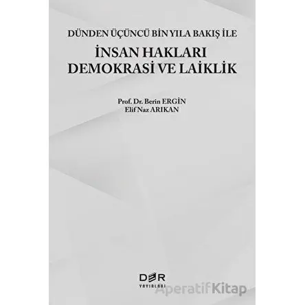 Dünden Üçüncü Bin Yıla Bakış ile İnsan Hakları Demokrasi ve Laiklik