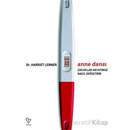 Anne Dansı - Çocuklar Hayatınızı Nasıl Değiştirir - Harriet Lerner - Varlık Yayınları