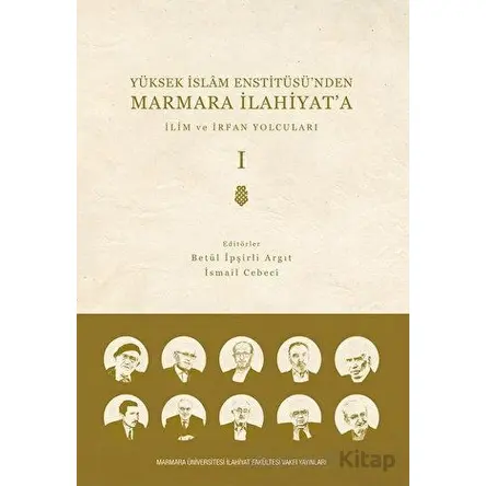Yüksek İslam Enstitüsünden Marmara İlahiyata - Cilt 1
