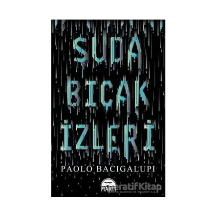 Suda Bıçak İzleri - Paolo Bacigalupi - Martı Yayınları