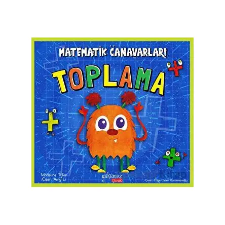 Matematik Canavarları - Toplama - Madeline Tyler - Yakamoz Yayınevi