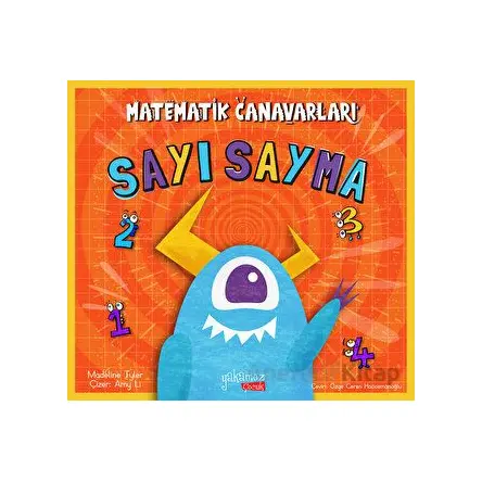 Matematik Canavarları - Sayı Sayma - Madeline Tyler - Yakamoz Yayınevi