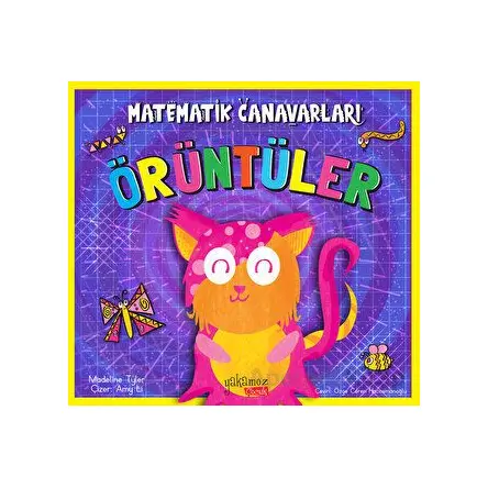 Matematik Canavarları - Örüntüler - Madeline Tyler - Yakamoz Yayınevi