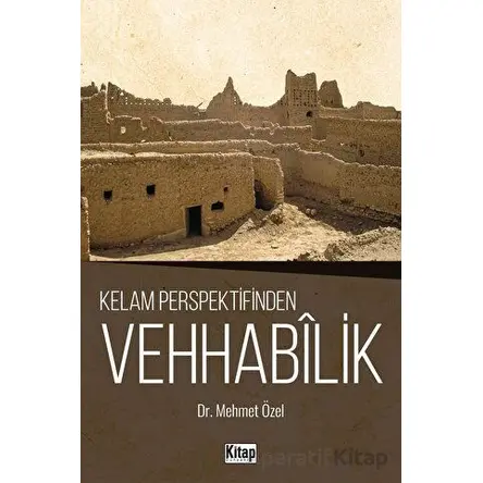 Kelam Perspektifinden Vehhabilik - Mehmet Özel - Kitap Dünyası Yayınları