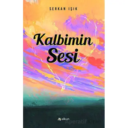 Kalbimin Sesi - Serkan Işık - Alkun Kitap