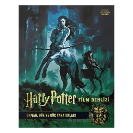 Harry Potter Film Dehlizi 1: Orman, Göl ve Gök Yaratıkları - Teras Kitap