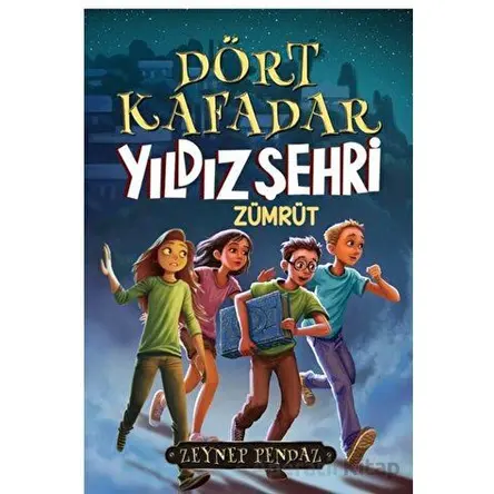 Dört kafadar - Yıldız Şehri Zümrüt - Zeynep Pendaz - Mahzen Yayıncılık