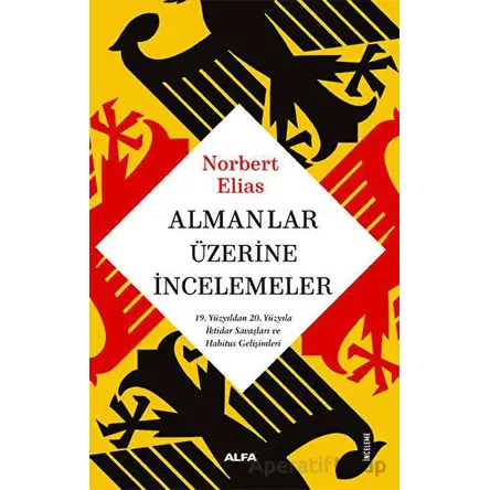 Almanlar Üzerine İncelemeler - Norbert Elias - Alfa Yayınları