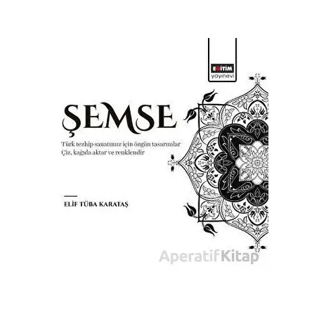 Şemse - Elif Tüba Karataş - Eğitim Yayınevi - Bilimsel Eserler