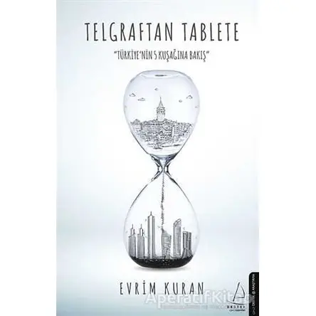 Telgraftan Tablete - Evrim Kuran - Destek Yayınları