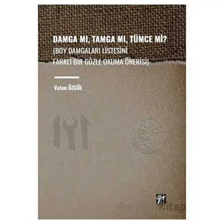 Damga Mı, Tamga Mı, Tümce Mi? - Vatan Özgül - Gazi Kitabevi