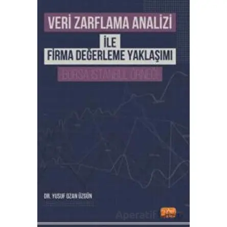 Veri Zarflama Analizi ile Firma Değerleme Yaklaşımı -Borsa İstanbul Örneği