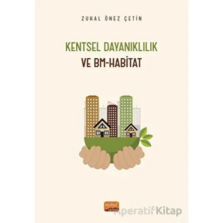 Kentsel Dayanıklılık ve BM-Habitat - Zühal Önez Çetin - Nobel Bilimsel Eserler