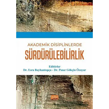 Akademik Disiplinlerde Sürdürülebilirlik - Kolektif - Nobel Bilimsel Eserler