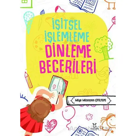 İşitsel İşlemleme Dinleme Becerileri - Müge Müzeyyen Çiyiltepe - Akademisyen Kitabevi