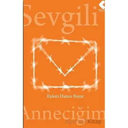 Sevgili Anneciğim - Eylem Hatice Bayar - Klaros Yayınları