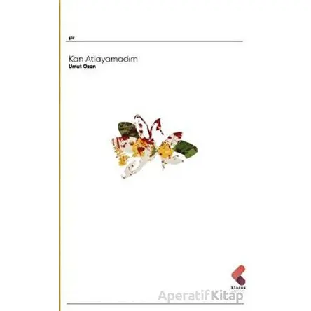 Kan Atlayamadım - Umut Ozan - Klaros Yayınları