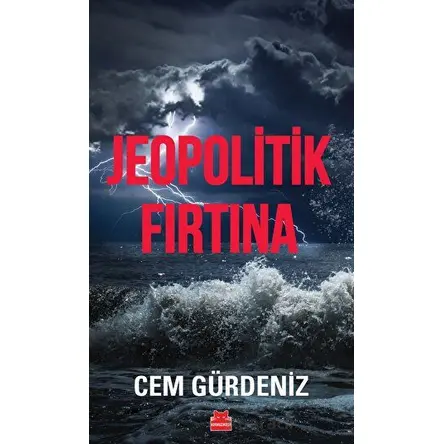 Jeopolitik Fırtına - Cem Gürdeniz - Kırmızı Kedi Yayınevi