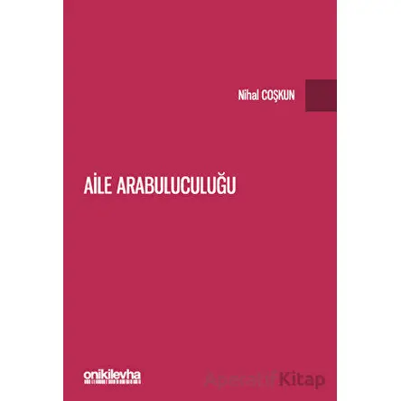 Aile Arabuluculuğu - Nihal Coşkun - On İki Levha Yayınları