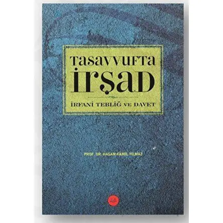 Tasavvufta İrşad İrfani Tebliğ ve Davet - Hasan Kamil Yılmaz - Diyanet İşleri Başkanlığı