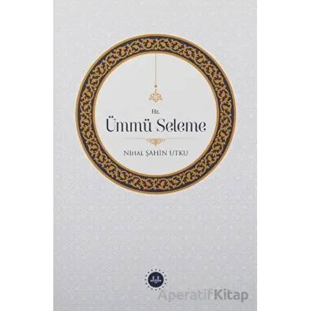 Hz. Ümmü Seleme - Nihal Şahin Utku - Diyanet İşleri Başkanlığı