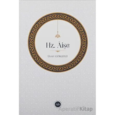 Hz. Aişe - Ülfet Görgülü - Diyanet İşleri Başkanlığı