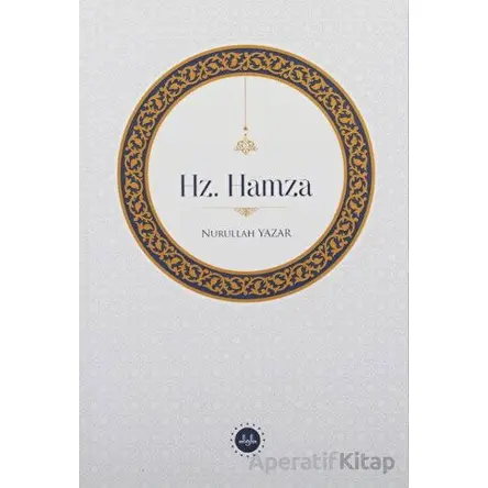 Hz. Hamza - Nurullah Yazar - Diyanet İşleri Başkanlığı