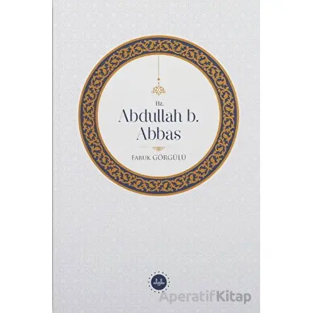 Hz. Abdullah b. Abbas - Faruk Görgülü - Diyanet İşleri Başkanlığı