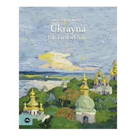 Ukrayna - Bir Tarihsel Atlas - Paul Robert Magocsi - Vakıfbank Kültür Yayınları